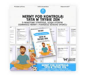 NERWY POD KONTROLĄ TATA W TRYBIE ZEN: 5-minutowe strategie, dzięki którym ogarniesz nerwy i pokażesz dziecku spokój - ebook